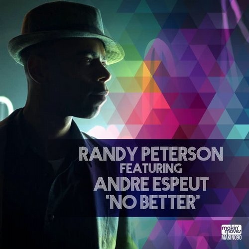 image cover: Andre Espeut, Randy Peterson - No Better (feat. Andre Espeut) / MAKIN090