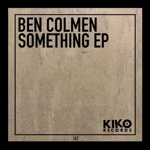 image cover: Ben Colmen - Something / KIK147