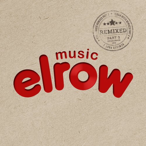 Download VA - Elrow Music Remixed, Pt.3 on Electrobuzz