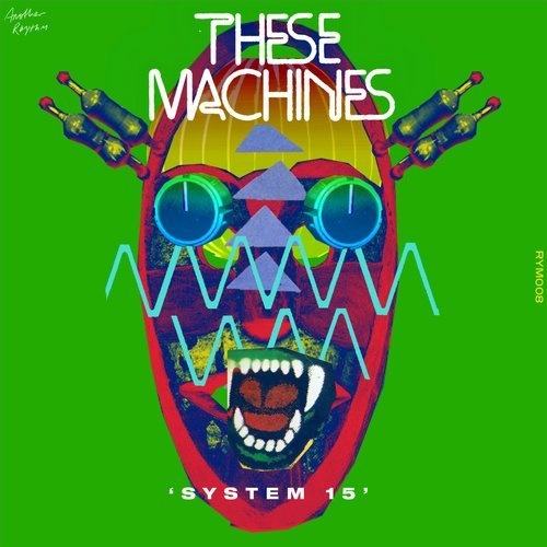 image cover: These Machines - System 15 / RYM008