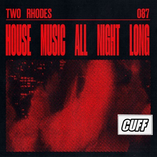 image cover: Two Rhodes - House Music All Night Long / CUFF087