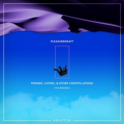 image cover: Pleasurekraft - Friends, Lovers, and Other Constellations (The Remixes) / KTK061