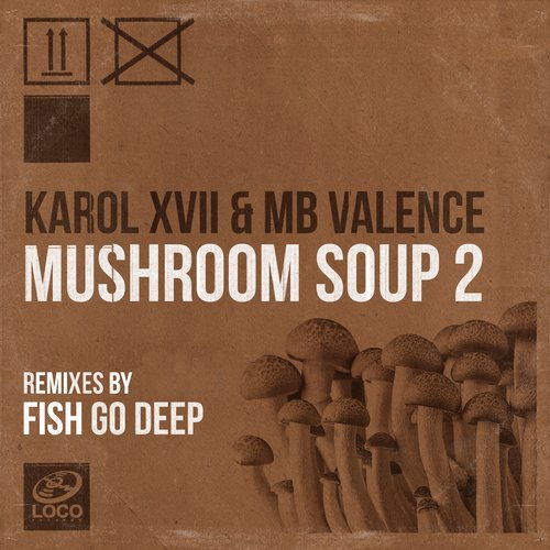 Download Karol XVII & MB Valence - Mushroom Soup 2 Fish Go Deep Remixes on Electrobuzz