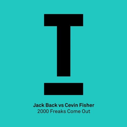 image cover: Cevin Fisher, Jack Back - 2000 Freaks Come Out / TOOL76401Z