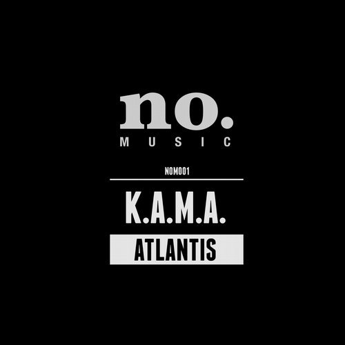 image cover: K.A.M.A. - Atlantis / NOM001
