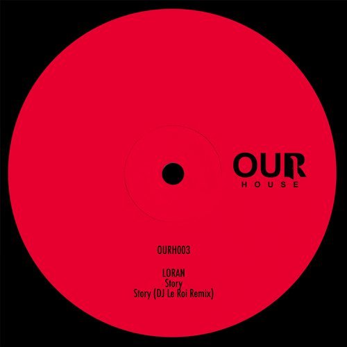 image cover: LORAN (FR) - Story (+Dj Le Roi Remix) / OURH003