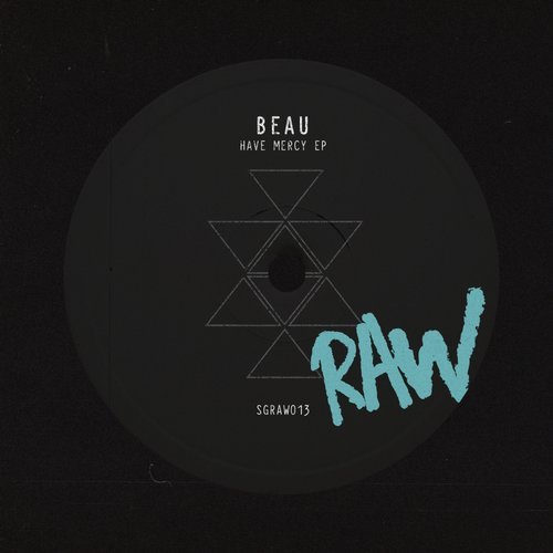 image cover: Beau (UK) - Have Mercy EP / SGRAW013