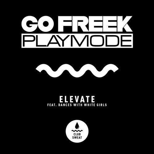 image cover: Playmode, Go Freek - Elevate (feat. Dances With White Girls) [Extended Mix] / CLUBSWE149