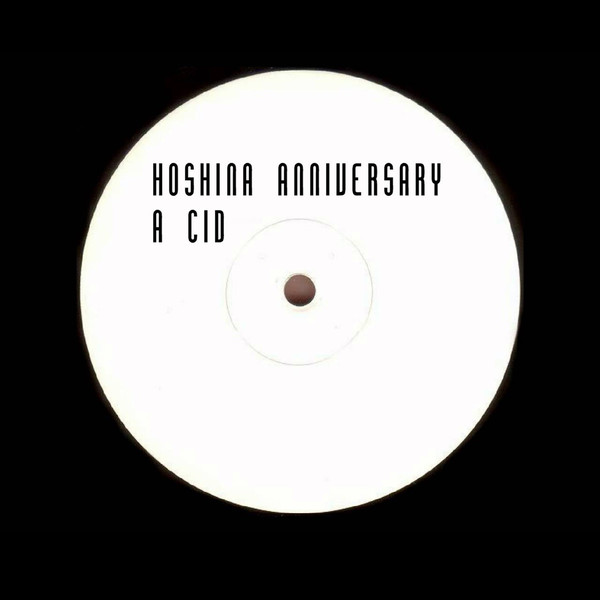 image cover: Hoshina Anniversary - A Cid EP / DEPT 011