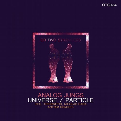 image cover: Analog Jungs - Universe / Particle / OTS024