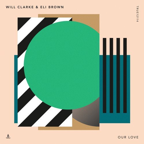 image cover: Will Clarke, Eli Brown - Our Love / TRUE12114