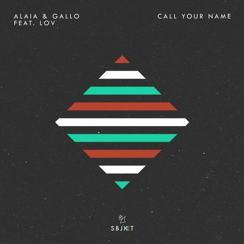 Download Alaia & Gallo, LOV - Call Your Name on Electrobuzz