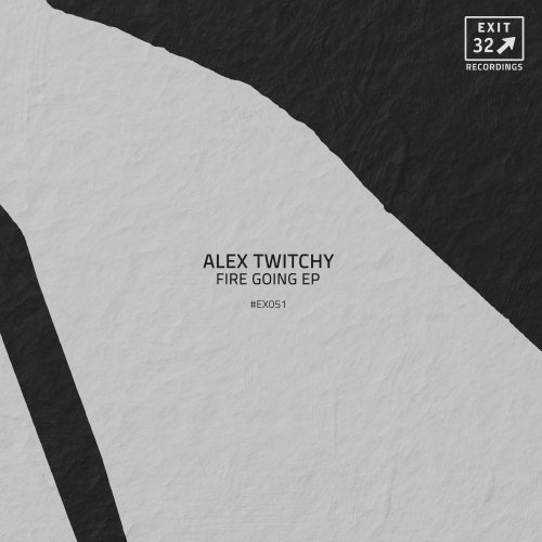 image cover: Alex Twitchy - Fire Going / EX051