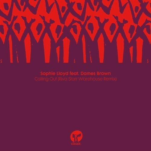 Download Sophie Lloyd, Dames Brown - Calling Out (Riva Starr Warehouse Remix) on Electrobuzz