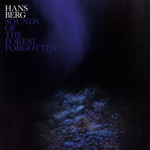 image cover: Hans Berg - Sounds of the Forest Forgotten / 2MR039D