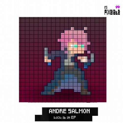 image cover: Andre Salmon - Kick It In / PIXELATE15