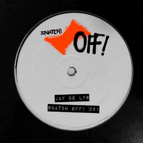 image cover: Jay de Lys - Snatch! OFF 051 / SNATCHOFF051