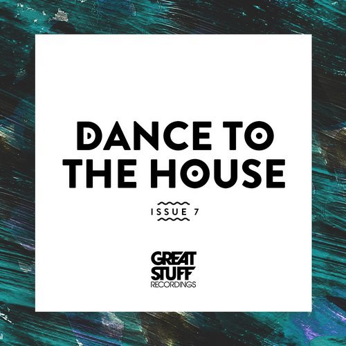 Download VA - Dance to the House Issue 7 on Electrobuzz