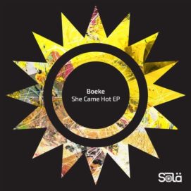 0751 346 09149306 Boeke - She Came Hot EP / SOLA06601Z