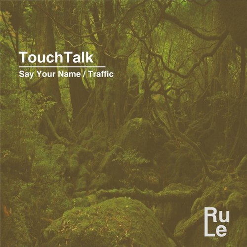 image cover: Touchtalk - Say Your Name Traffic / RL019