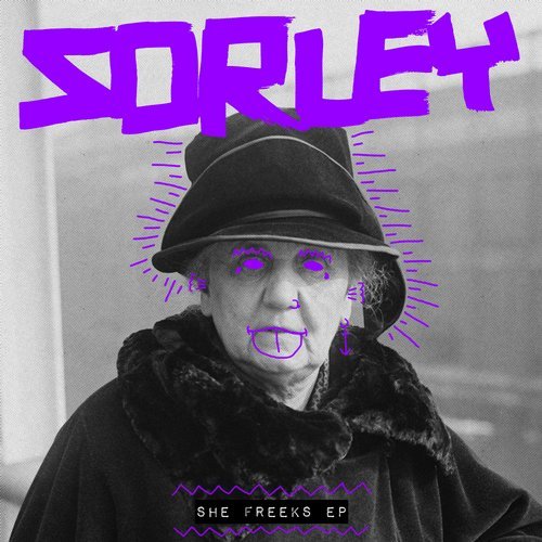 Download Sorley - She Freeks EP on Electrobuzz