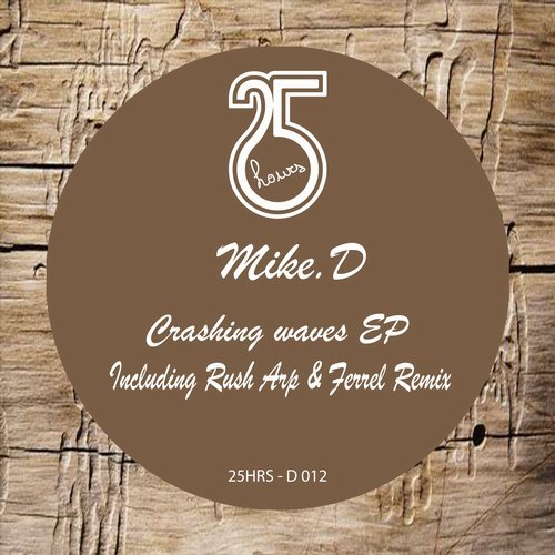 image cover: Mike.D - Crashing Waves / 25HRSD012