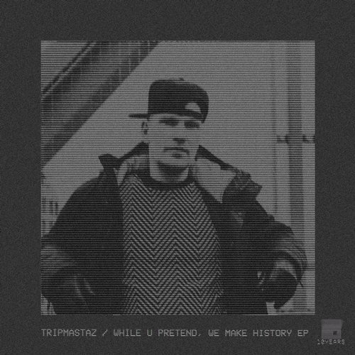 Download Tripmastaz - While U Pretend, We Make History EP on Electrobuzz