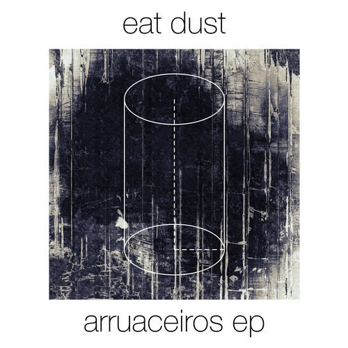 image cover: Eat Dust - Arruaceiros EP / CYL2019001