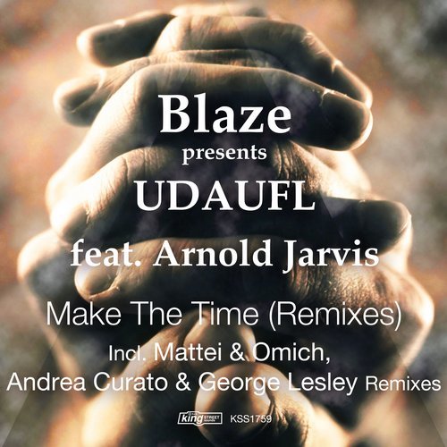 image cover: Blaze, Arnold Jarvis, UDAUFL - Make The Time (Remixes) / KSS1759
