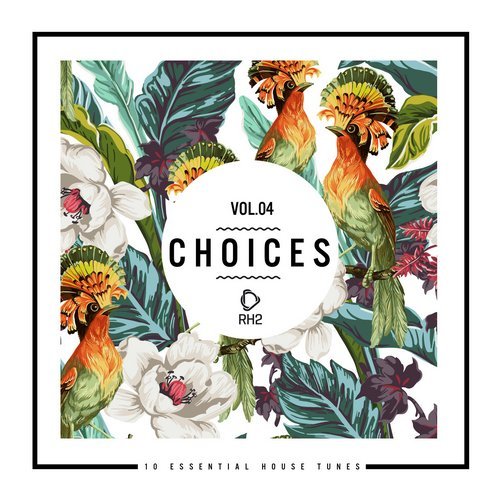 image cover: VA - Choices - 10 Essential House Tunes, Vol. 4 / RH2COMP771