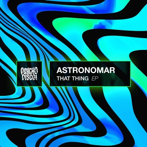 image cover: Astronomar - That Thing / PSYCHD067