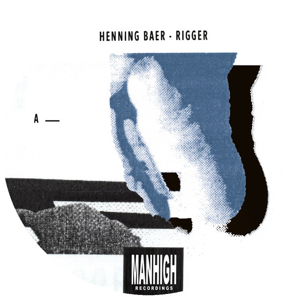 image cover: Henning Baer - Rigger / MANHIGH007