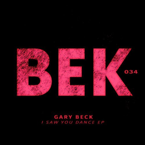 image cover: Gary Beck - I Saw You Dance EP / BEK034