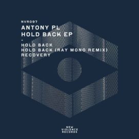 001251 346 09132692 Antony Pl, Ray Mono - Hold Back EP / NVR097