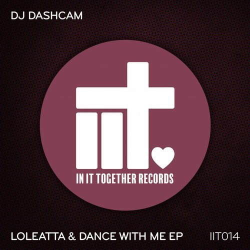 image cover: DJ Dashcam - Loleatta & Dance With Me EP / IIT014