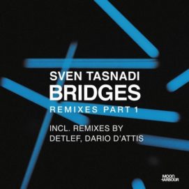 001251 346 09139205 Sven Tasnadi - Bridges Remixes, Pt. 1 / MHD057
