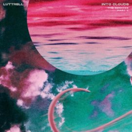 001251 346 09168288 Lauer, Luttrell, Marsh - Into Clouds (The Remixes: Part 1) / ANJDEE388RBD