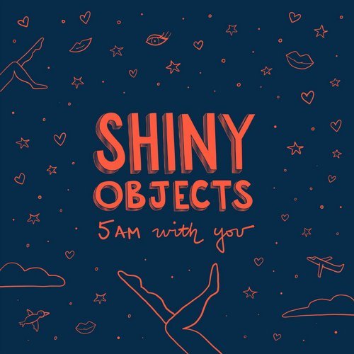 image cover: Shiny Objects - 5AM With You / OM682