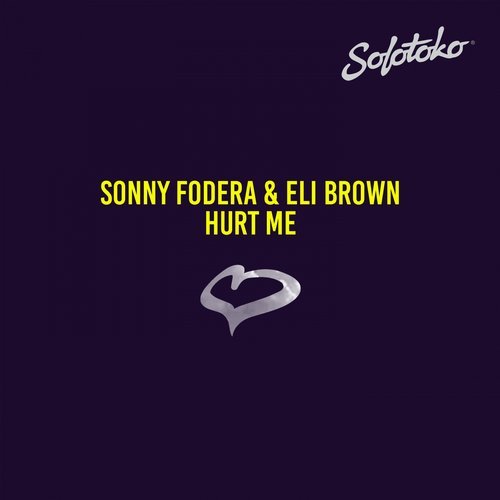 image cover: Sonny Fodera, Eli Brown - Hurt Me / SOLOTOKO017