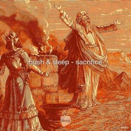 0751 346 091166211 Hush & Sleep - Sacrifice / ETB052