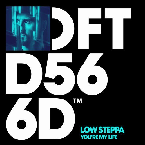 image cover: Low Steppa - You're My Life (Extended Mix) / DFTD566D