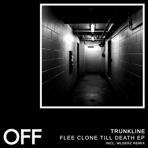 image cover: Trunkline, WLDERZ - Flee Clone Till Death EP / OFF188