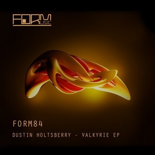 image cover: Dustin Holtsberry - Valkyrie EP / FORM84