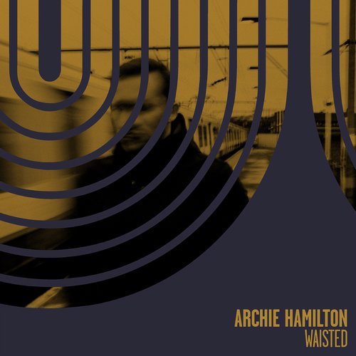 Download Archie Hamilton - Waisted on Electrobuzz