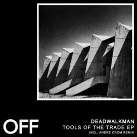 0751 346 09138506 DEADWALKMAN - Tools Of The Trade / OFF187