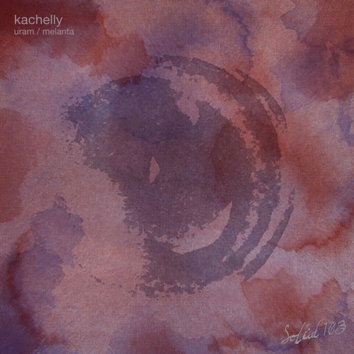 image cover: Kachelly - Uram / Melanta / SOLEID103