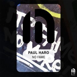 0751 346 09150075 Paul Haro - No Fame / LIT027