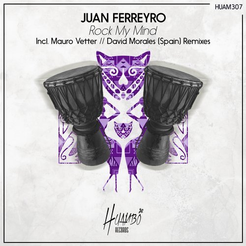 Download Juan Ferreyro - Rock My Mind on Electrobuzz