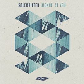 0751 346 09160419 Soledrifter - Lookin' at You / SLT154