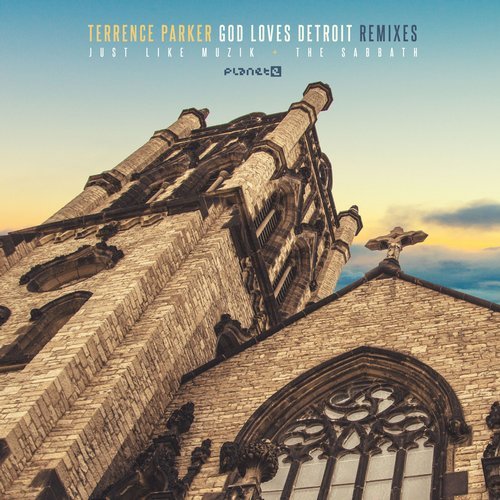 image cover: Terrence Parker - God Loves Detroit Remixes / PLE653975